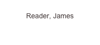 
Reader, James